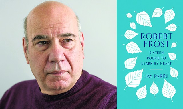Jay Parini |  Robert Frost: Dieciséis poemas para aprender de memoria, Robert Frost, Jay Parini, Biblioteca de América, 164 páginas.  24 dólares.  - EXPEDIENTE: OLIVER PARINI |  HERENCIA