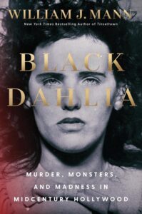 William J. Mann, Black Dahlia: asesinato, monstruo y locura en el Hollywood medieval