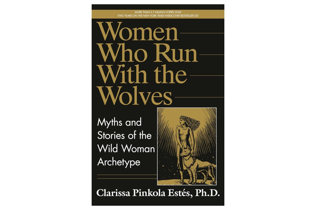 Imagen de portada del libro "Mujeres que corren con lobos" Clarissa Pinkola Estes.